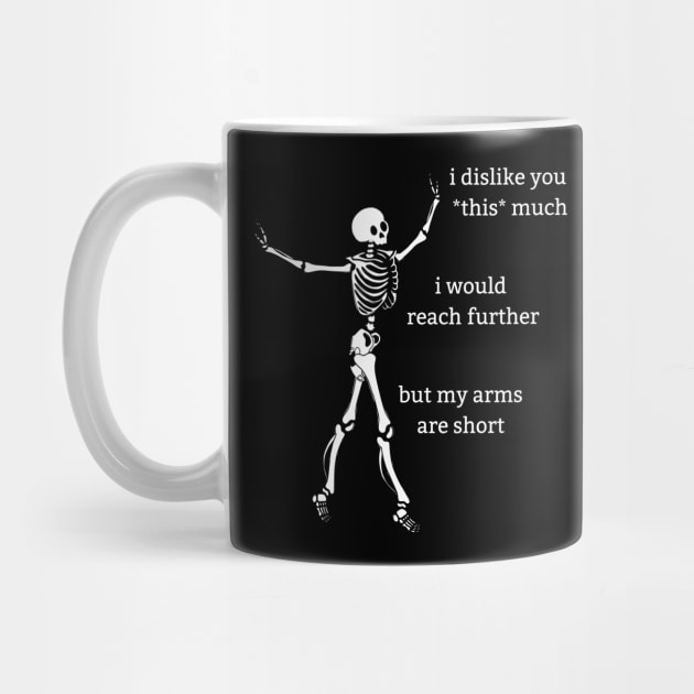 Sassy Skeleton: "I Dislike You" by Brave Dave Apparel